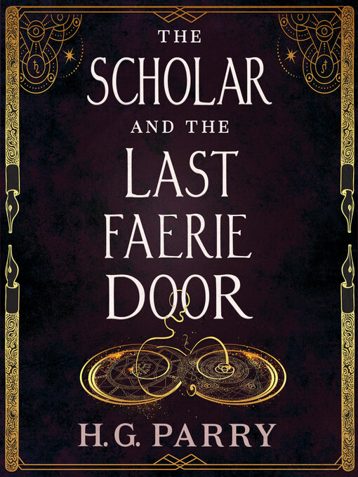 Title details for The Scholar and the Last Faerie Door by H. G. Parry - Available